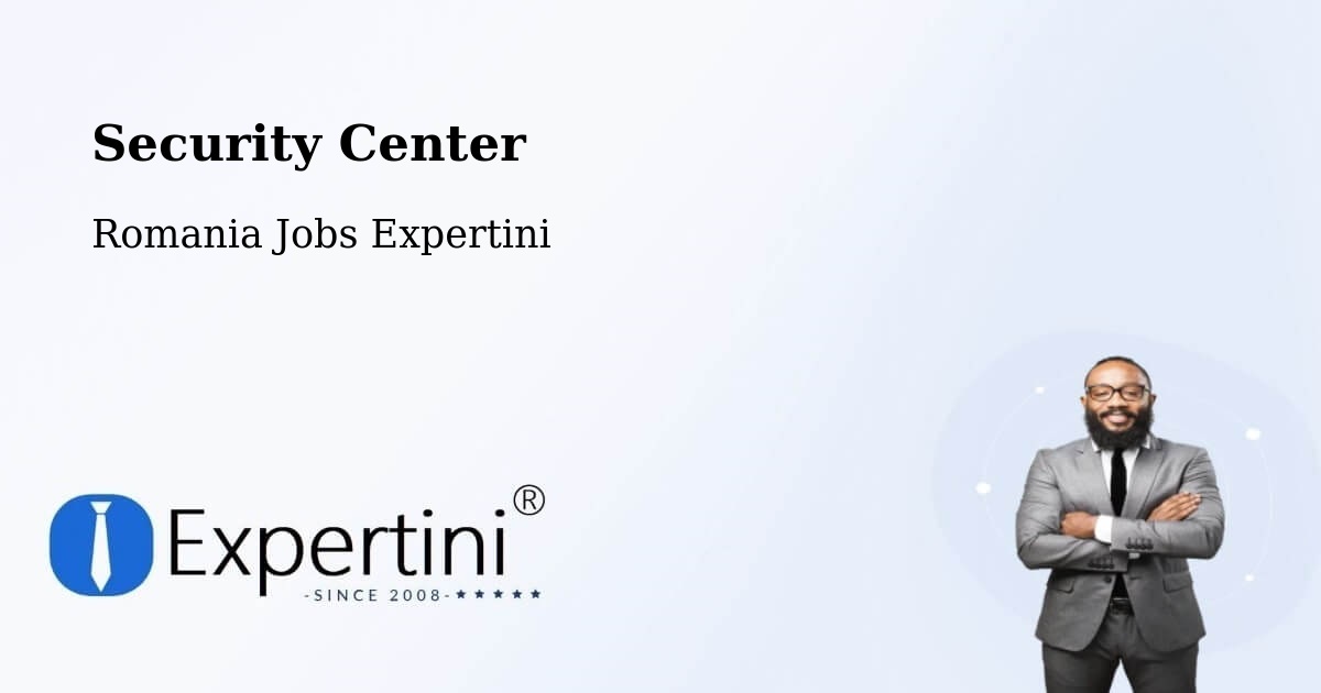 Security & Compliance – Comuna Comloşu Mare - Romania Jobs Expertini